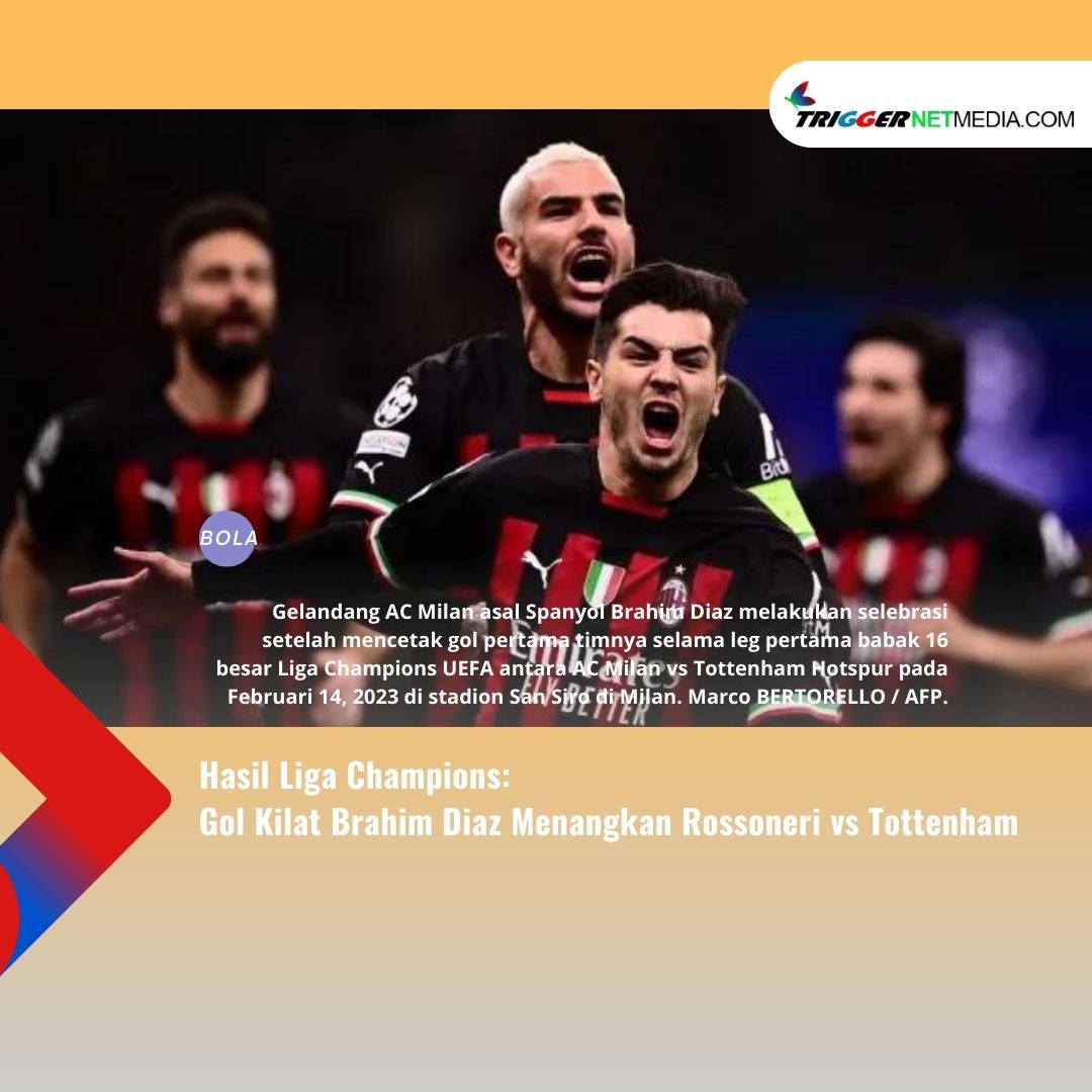 Hasil Liga Champions: Gol Kilat Brahim Diaz Menangkan Rossoneri vs Tottenham