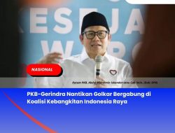 PKB-Gerindra Nantikan Golkar Bergabung di Koalisi Kebangkitan Indonesia Raya