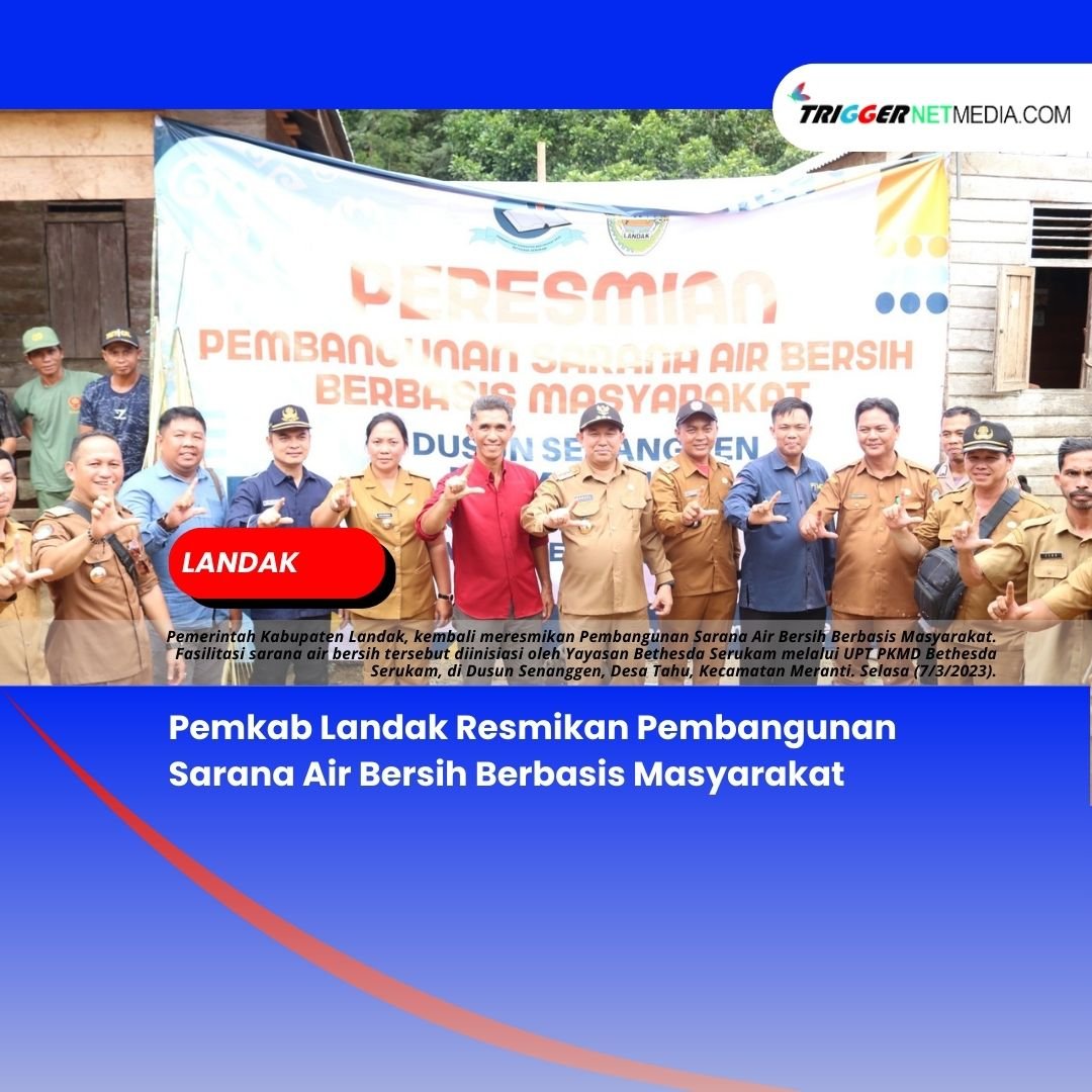 Pemkab Landak Resmikan Pembangunan Sarana Air Bersih Berbasis Masyarakat