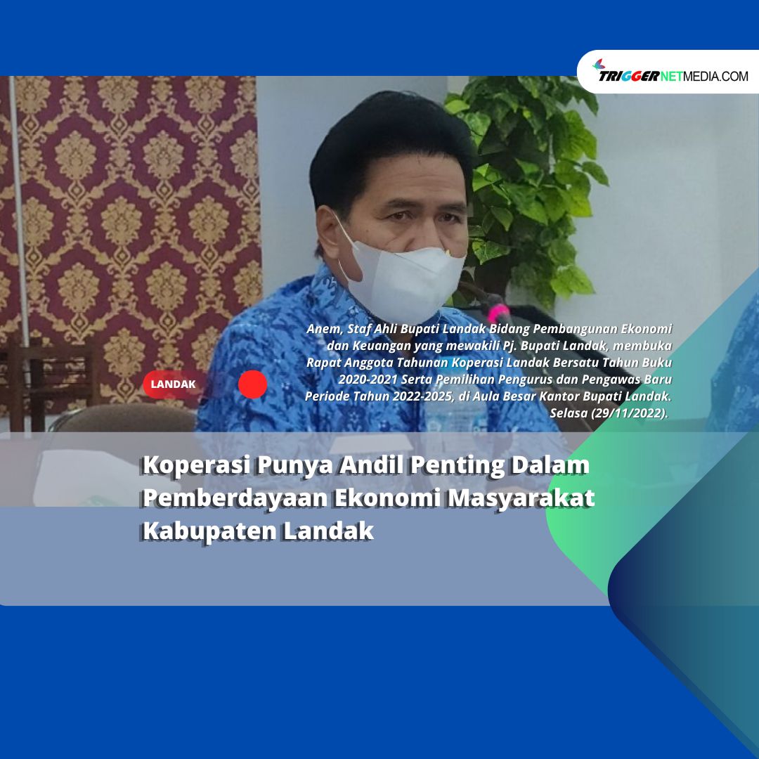 Koperasi Punya Andil Penting Dalam Pemberdayaan Ekonomi Masyarakat Kabupaten Landak