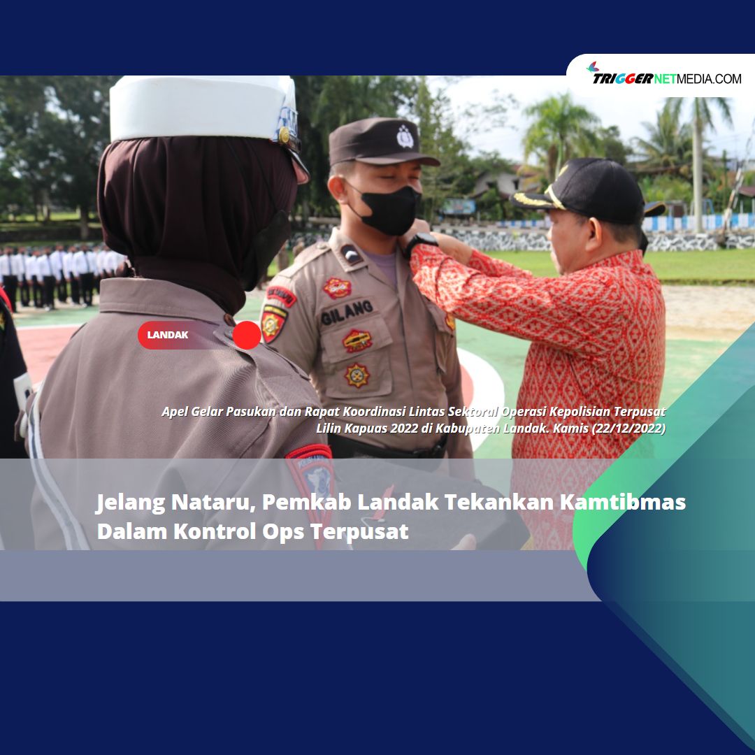 Jelang Nataru, Pemkab Landak Tekankan Kamtibmas Dalam Kontrol Ops Terpusat