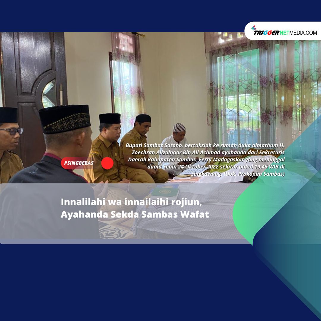 Innalilahi Wa Inna Ilaihi Rojiun, Ayahanda Sekda Sambas Wafat