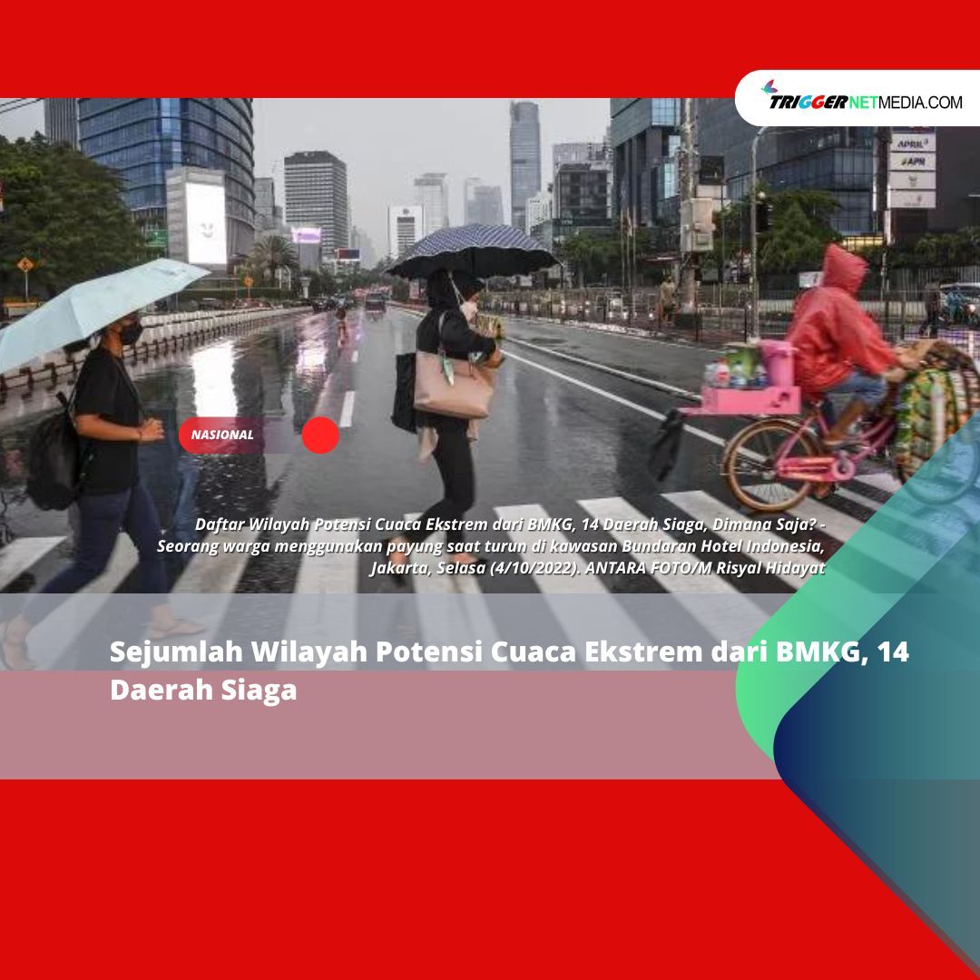 Sejumlah Wilayah Potensi Cuaca Ekstrem dari BMKG, 14 Daerah Siaga