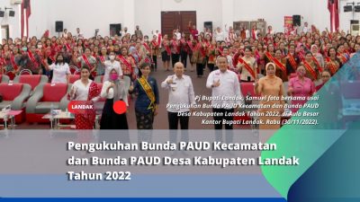 Pengukuhan Bunda PAUD Kecamatan dan Bunda PAUD Desa Kabupaten Landak Tahun 2022
