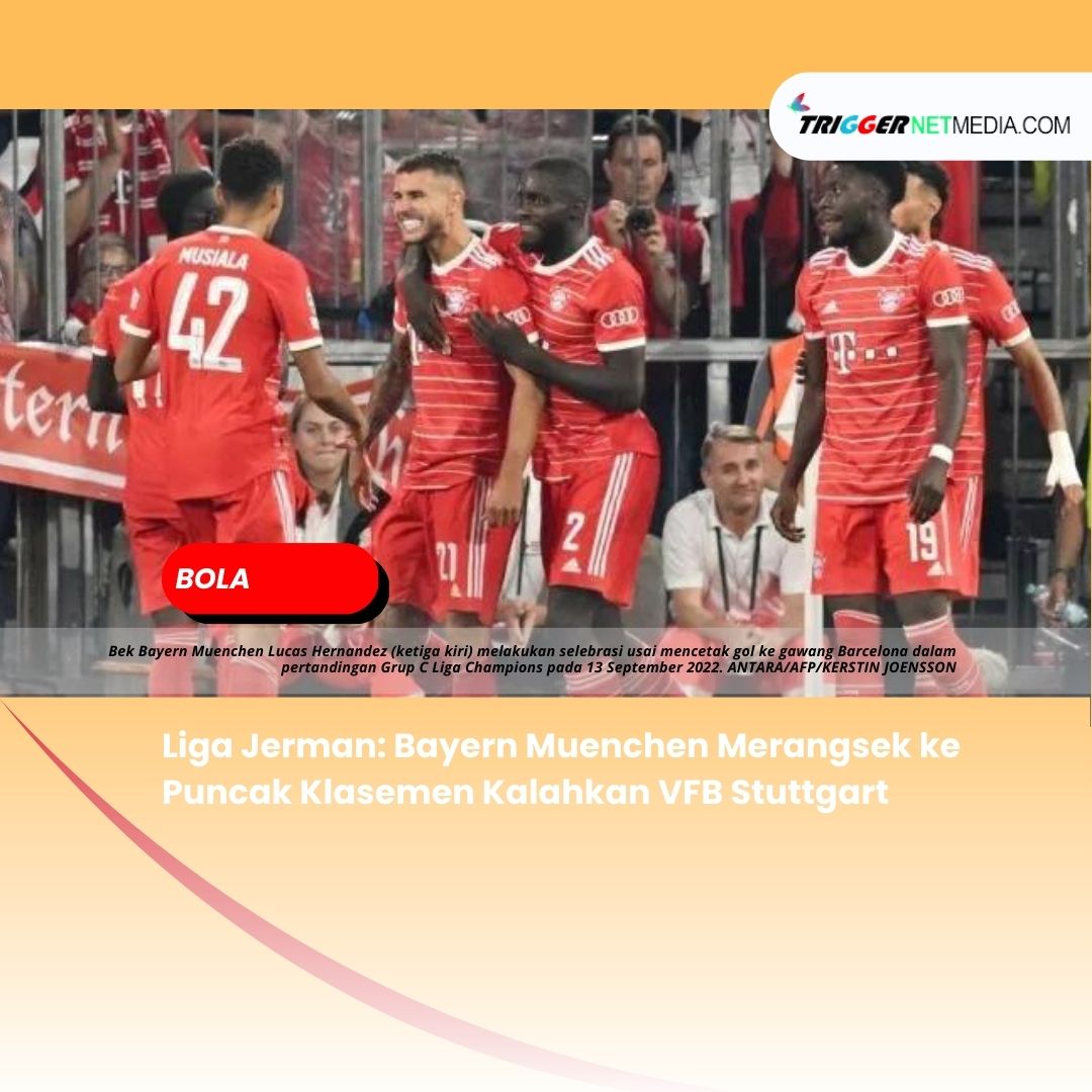 Liga Jerman: Bayern Muenchen Merangsek ke Puncak Klasemen Kalahkan VFB Stuttgart