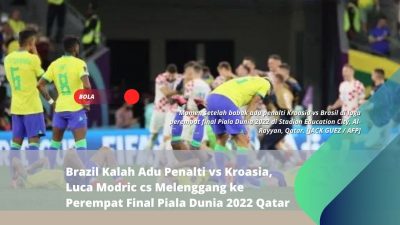 Brazil Kalah Adu Penalti vs Kroasia, Luca Modric Cs Melenggang ke Perempat Final Piala Dunia 2022 Qatar