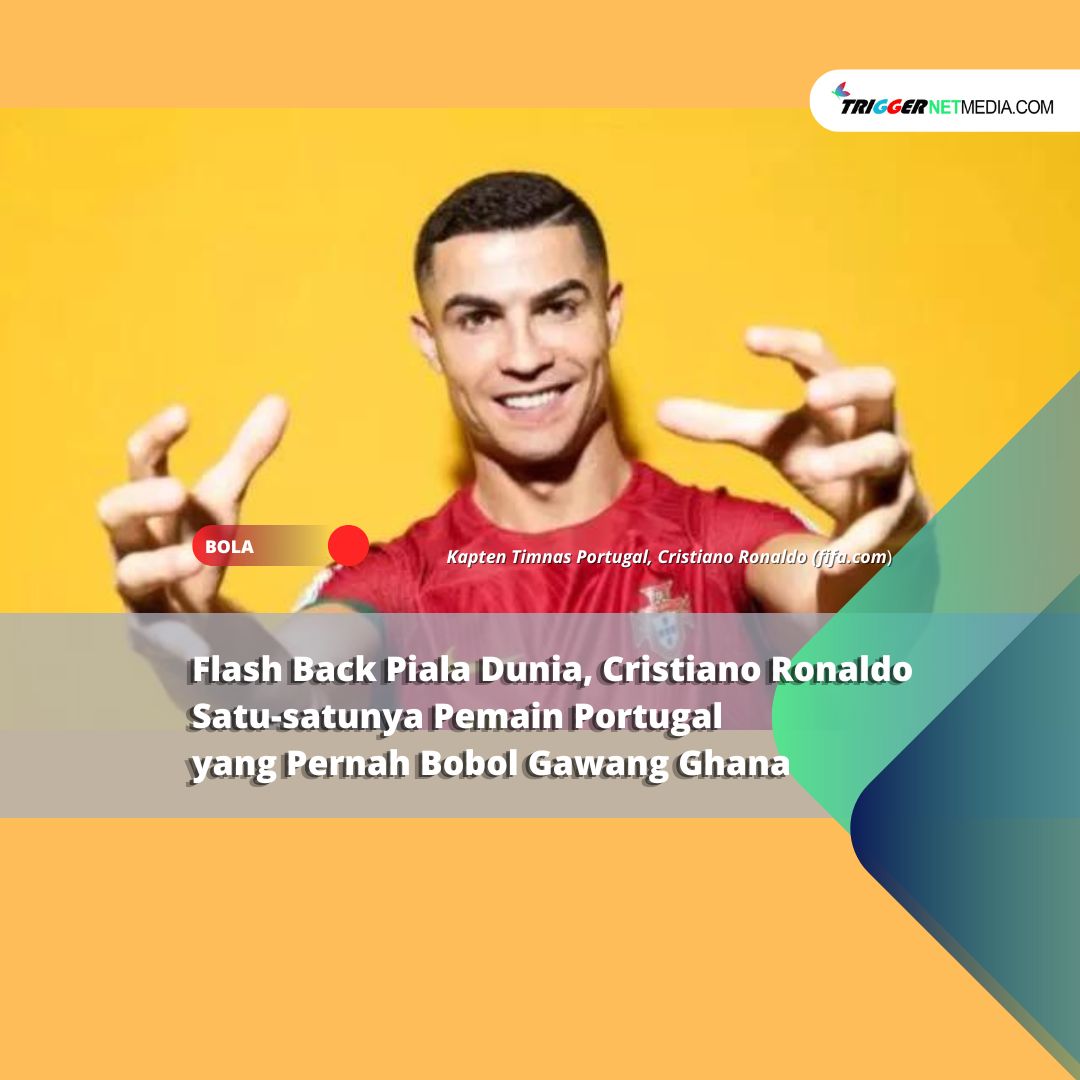Flash Back Piala Dunia, Cristiano Ronaldo Satu-satunya Pemain Portugal yang Pernah Bobol Gawang Ghana