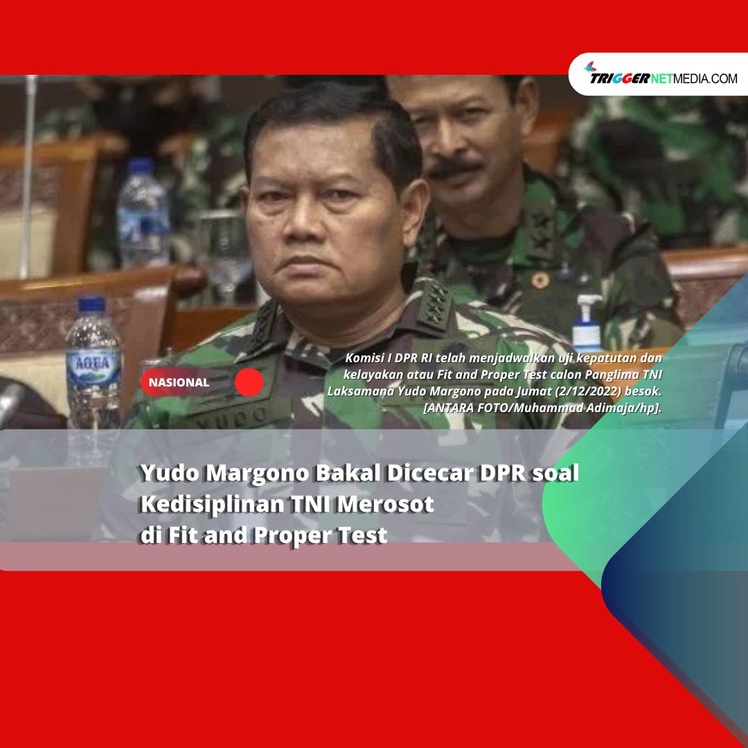 Yudo Margono Bakal Dicecar DPR soal Kedisiplinan TNI Merosot di Fit and Proper Test