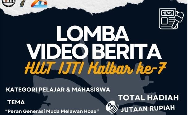IJTI Kalbar Gelar Lomba Video Berita untuk Pelajar dan Mahasiswa, Angkat Tema Lawan Hoaks