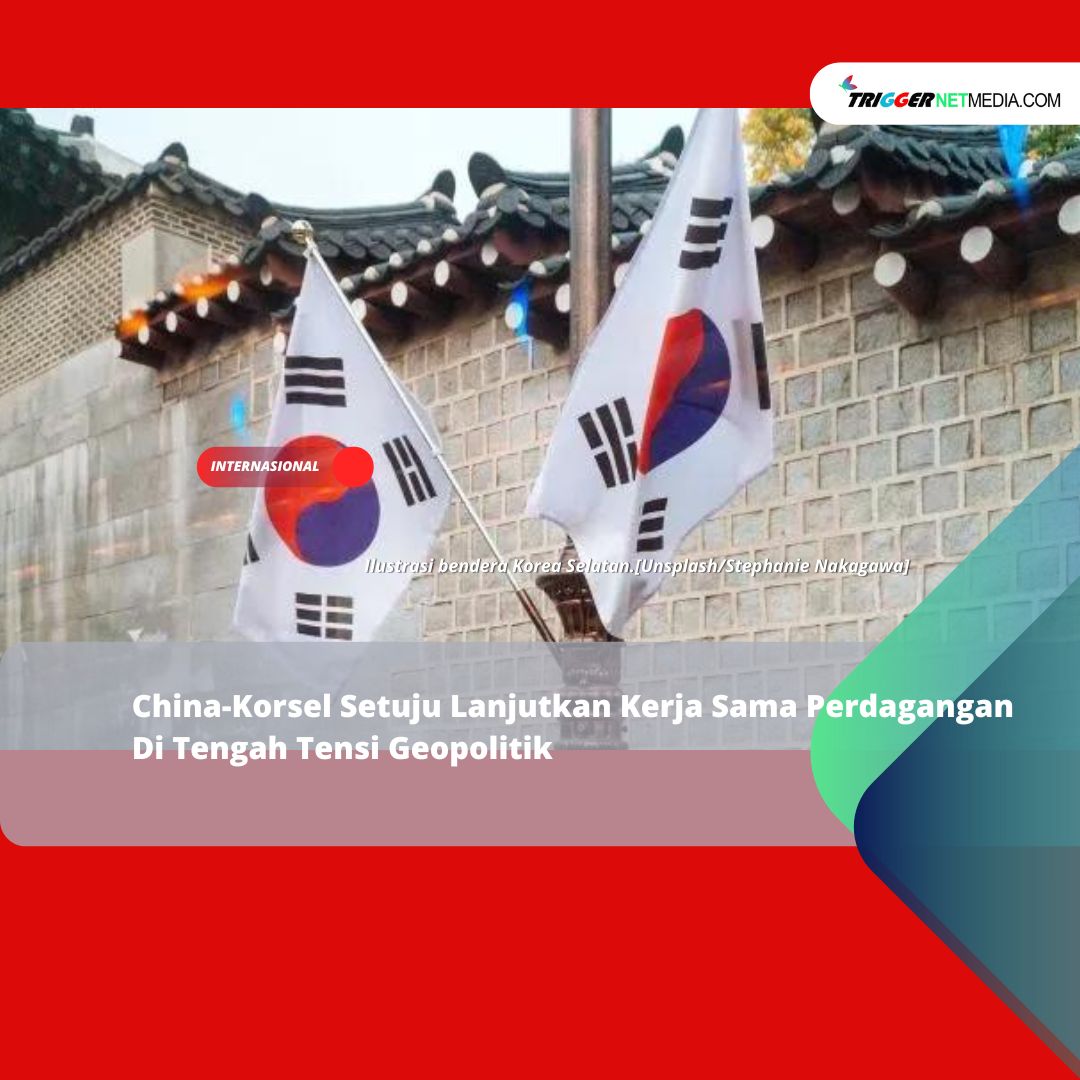 China-Korsel Setuju Lanjutkan Kerja Sama Perdagangan Di Tengah Tensi Geopolitik