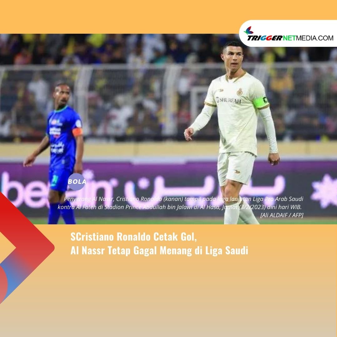 Cristiano Ronaldo Cetak Gol, Al Nassr Tetap Gagal Menang di Liga Saudi
