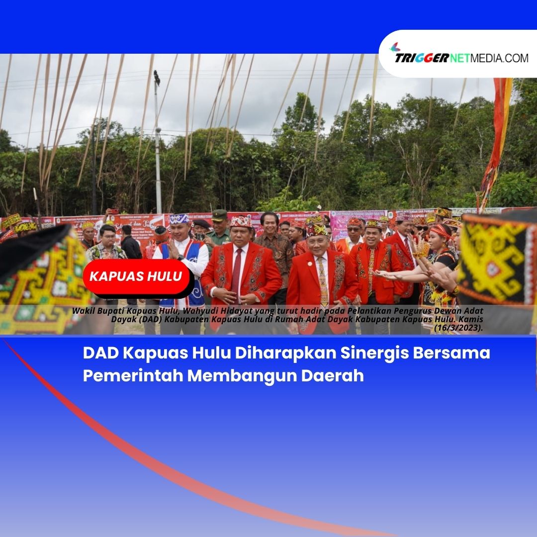 DAD Kapuas Hulu Diharapkan Sinergis Bersama Pemerintah Membangun Daerah