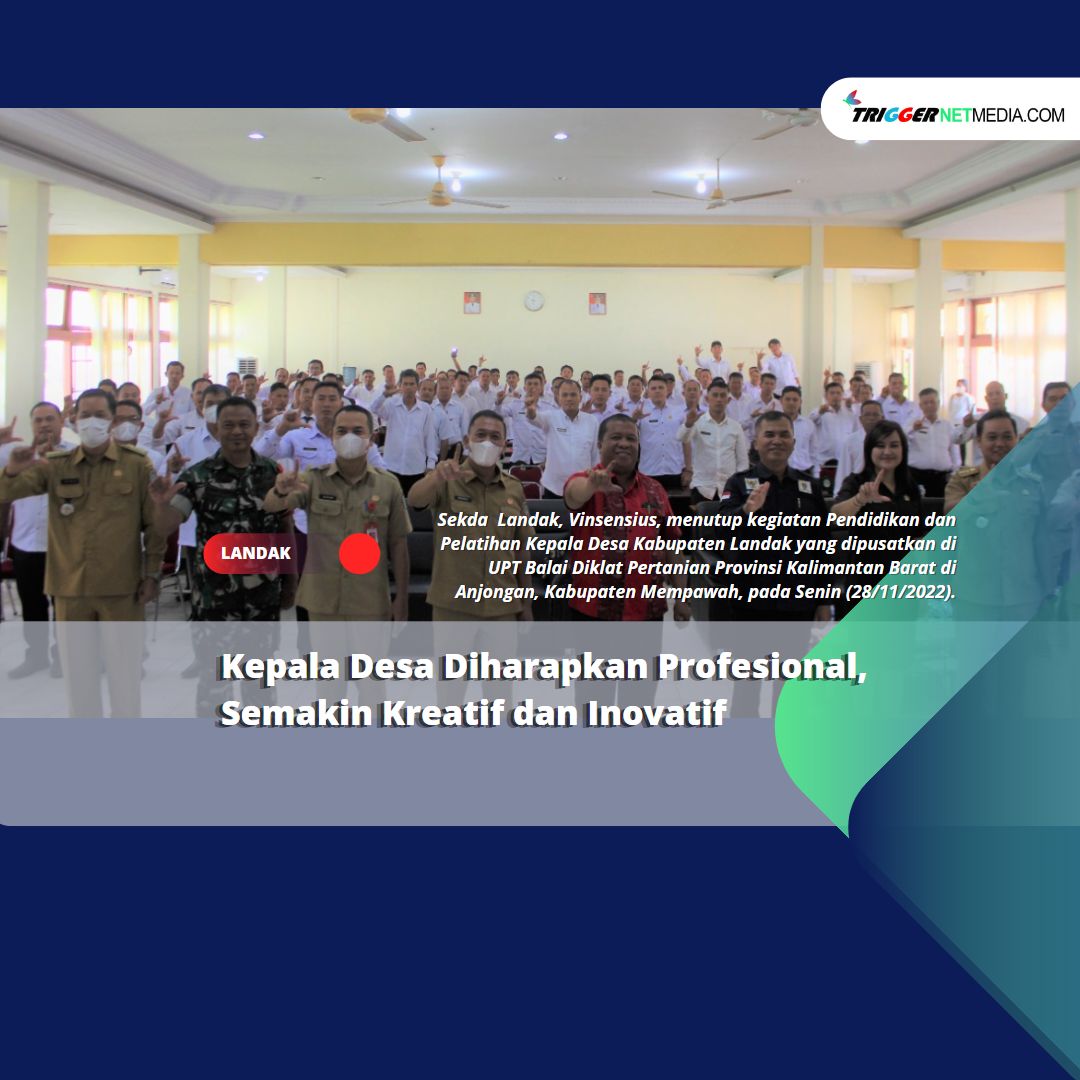 Kepala Desa Diharapkan Profesional, Semakin Kreatif dan Inovatif