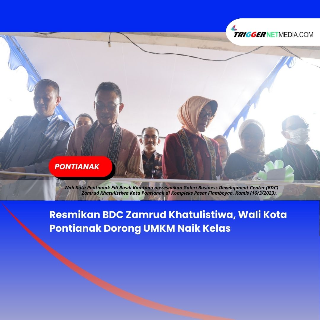 Resmikan BDC Zamrud Khatulistiwa, Wali Kota Pontianak Dorong UMKM Naik