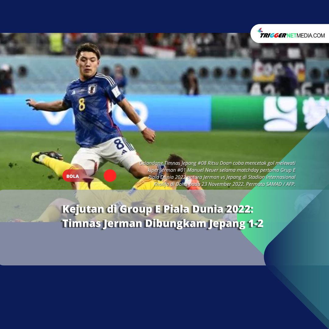 Kejutan di Group E Piala Dunia 2022: Timnas Jerman Dibungkam Jepang 1-2