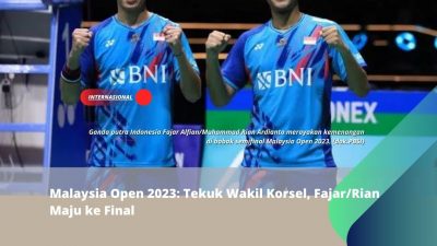 Malaysia Open 2023: Tekuk Wakil Korsel, Fajar/Rian Maju ke Final