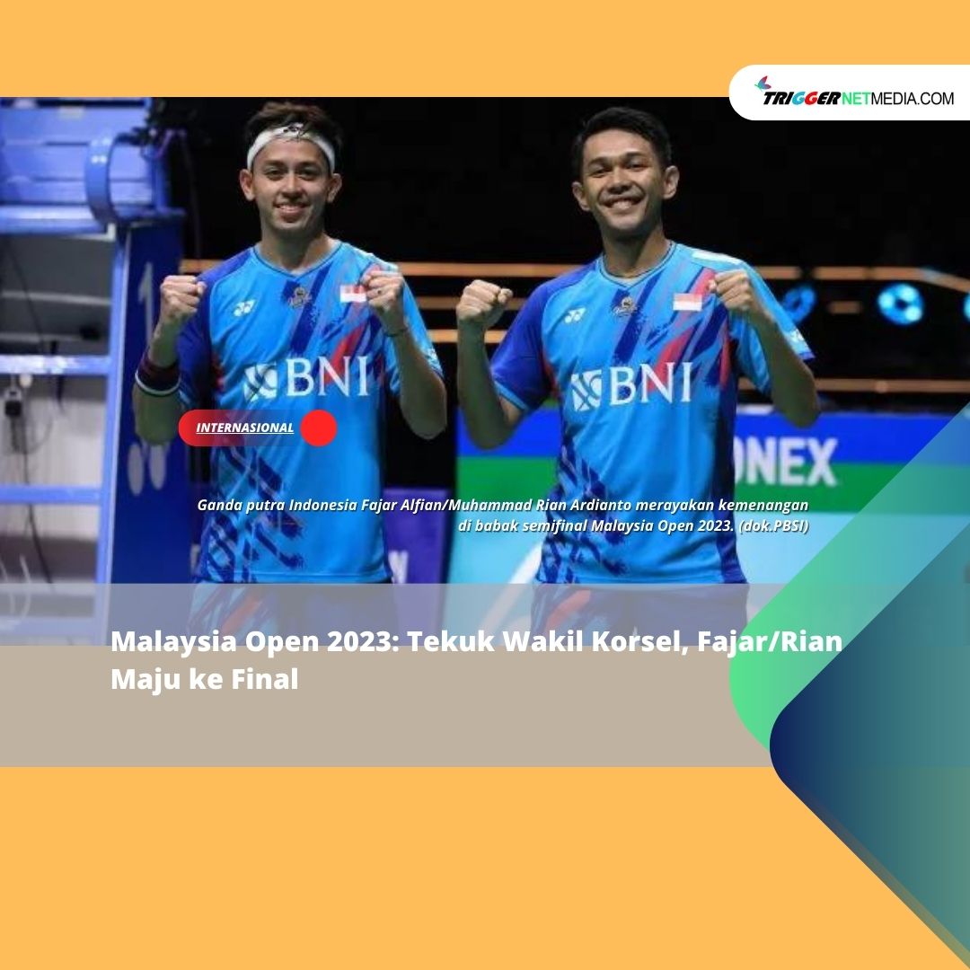 Malaysia Open 2023: Tekuk Wakil Korsel, Fajar/Rian Maju ke Final