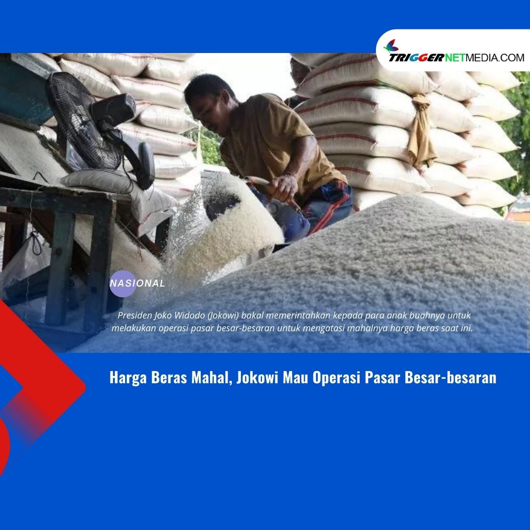 Harga Beras Mahal, Jokowi Mau Operasi Pasar Besar-besaran