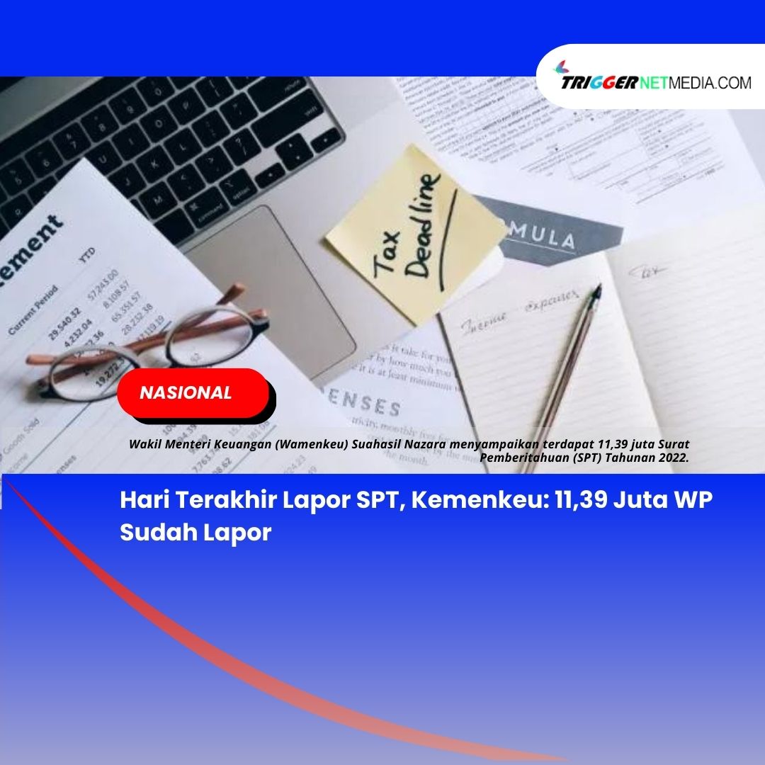 Hari Terakhir Lapor SPT, Kemenkeu: 11,39 Juta WP Sudah Lapor