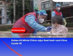 Dubes AS Minta China Jujur Soal Asal-usul Virus Covid-19
