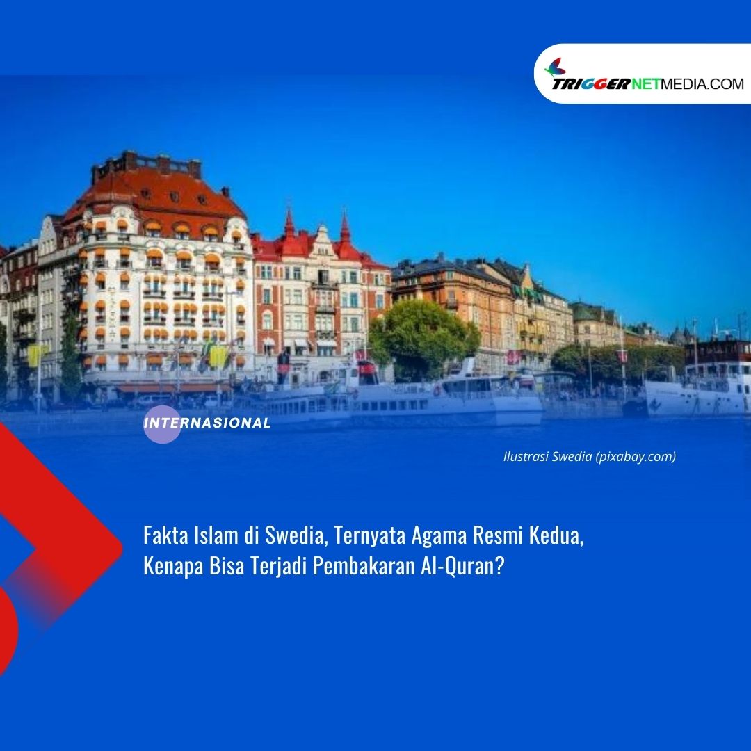 Fakta Islam di Swedia, Ternyata Agama Resmi Kedua, Kenapa Bisa Terjadi Pembakaran Al-Quran?