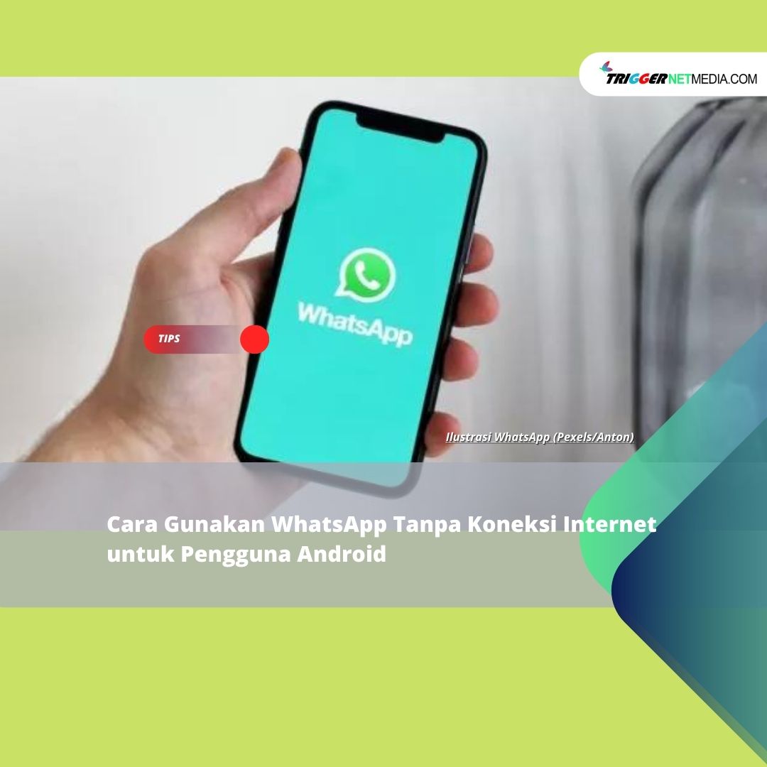 Cara Gunakan WhatsApp Tanpa Koneksi Internet untuk Pengguna Android