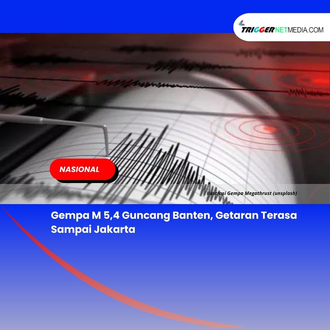 Gempa M 5,4 Guncang Banten, Getaran Terasa Sampai Jakarta