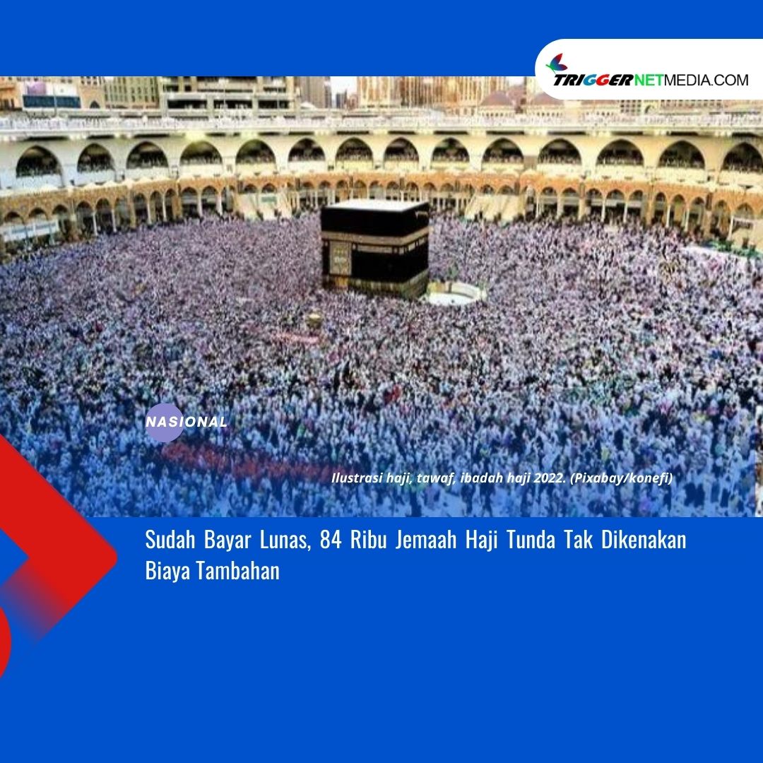 Sudah Bayar Lunas, 84 Ribu Jemaah Haji Tunda Tak Dikenakan Biaya Tambahan