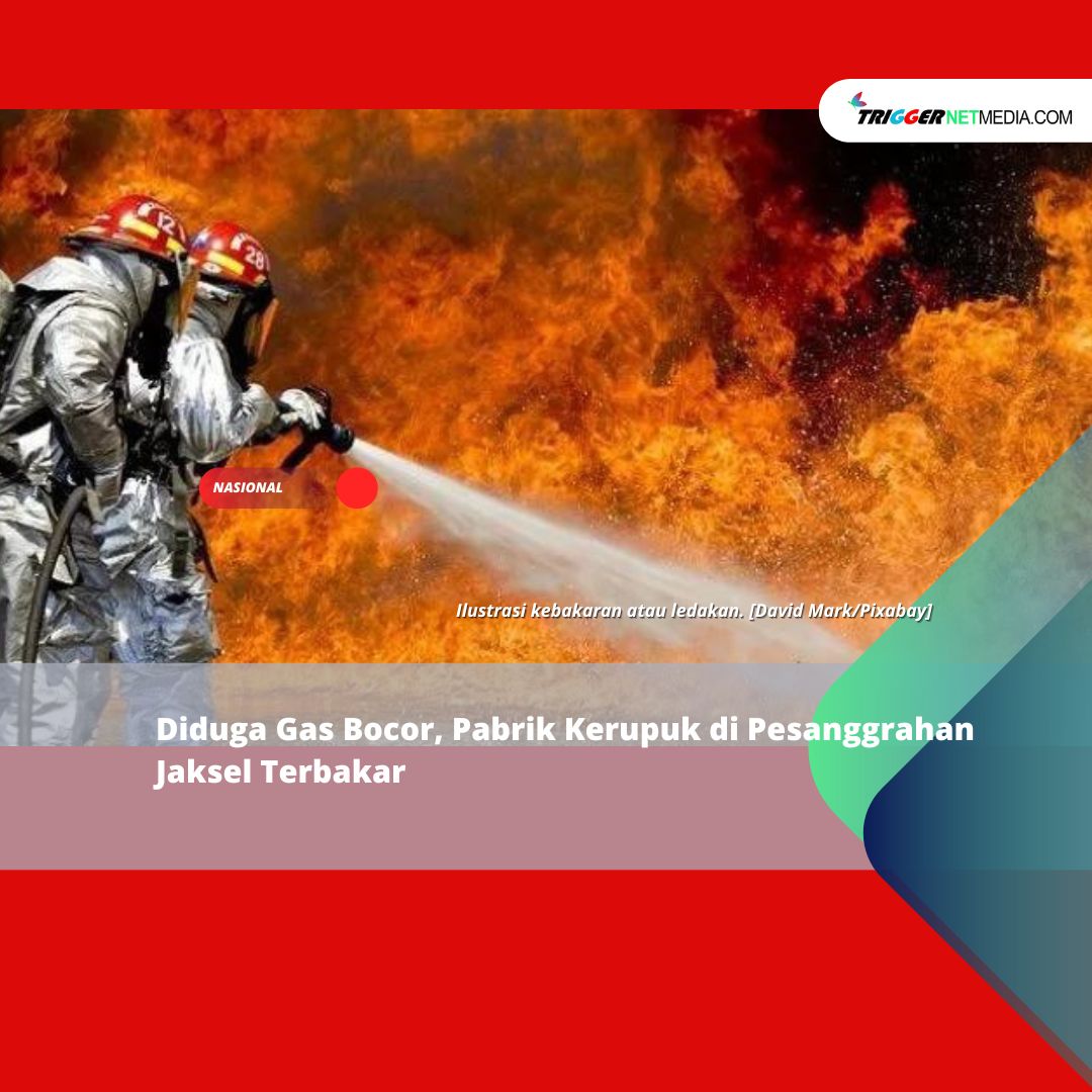 Diduga Gas Bocor, Pabrik Kerupuk di Pesanggrahan Jaksel Terbakar