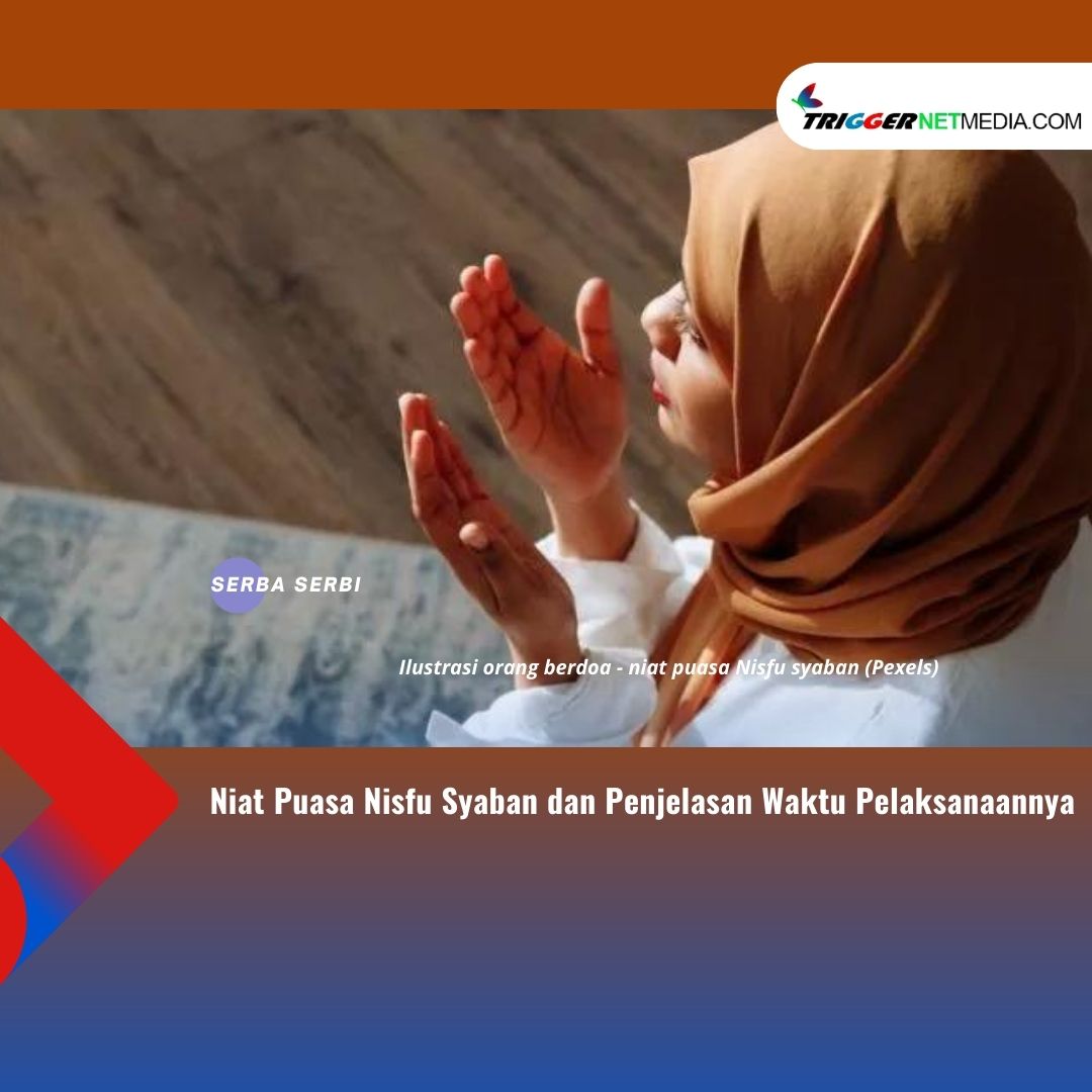Niat Puasa Nisfu Syaban dan Penjelasan Waktu Pelaksanaannya