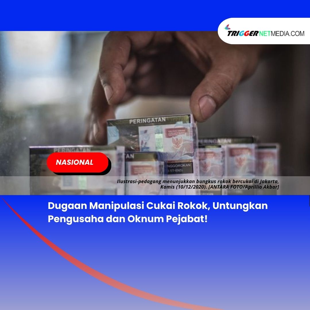 Dugaan Manipulasi Cukai Rokok, Untungkan Pengusaha dan Oknum Pejabat?