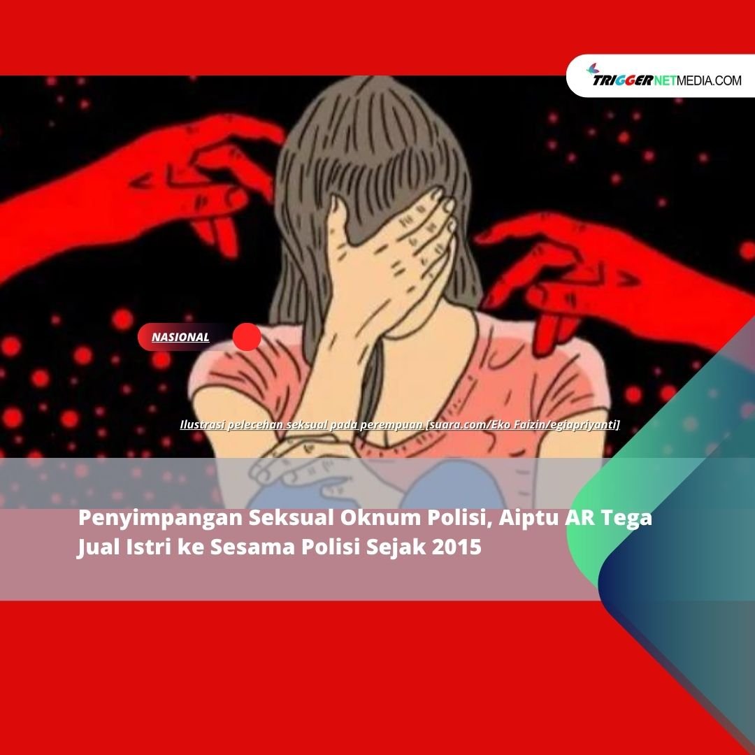 Penyimpangan Seksual Oknum Polisi, Aiptu AR Tega Jual Istri ke Sesama Polisi Sejak 2015