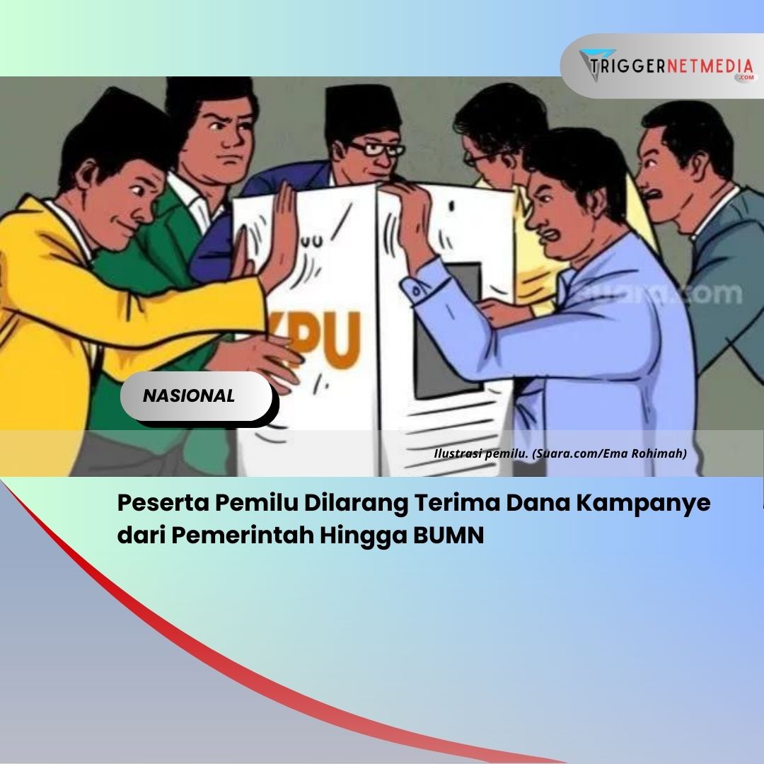 Peserta Pemilu Dilarang Terima Dana Kampanye dari Pemerintah Hingga BUMN