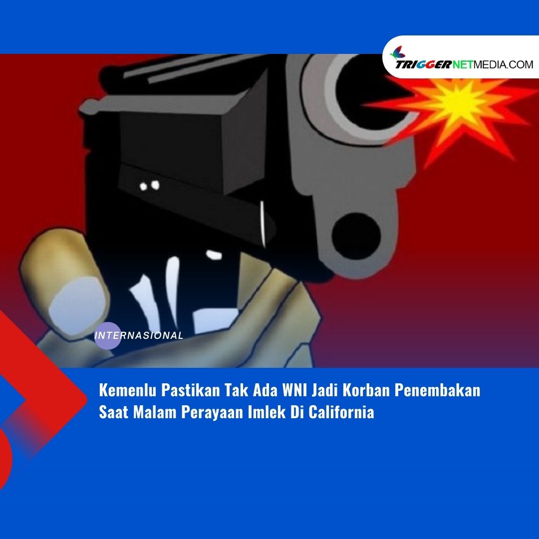 Kemenlu Pastikan Tak Ada WNI Jadi Korban Penembakan Saat Malam Perayaan Imlek Di California