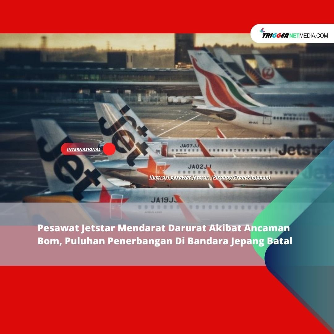 Pesawat Jetstar Mendarat Darurat Akibat Ancaman Bom, Puluhan Penerbangan Di Bandara Jepang Batal