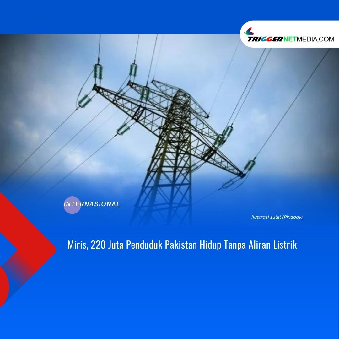 Miris, 220 Juta Penduduk Pakistan Hidup Tanpa Aliran Listrik
