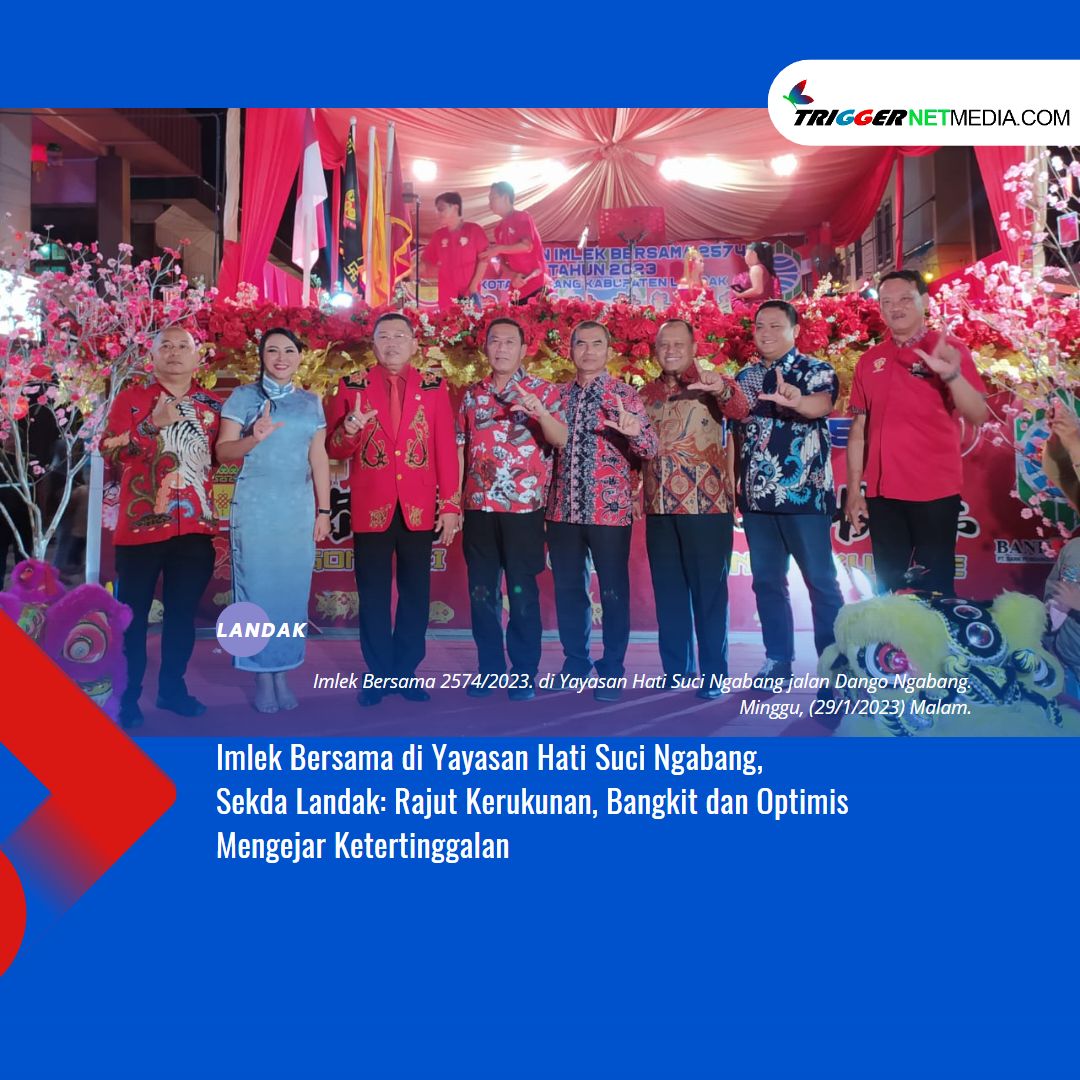 Imlek Bersama di Yayasan Hati Suci Ngabang, Sekda Landak: Rajut Kerukunan, Bangkit dan Optimis Mengejar Ketertinggalan