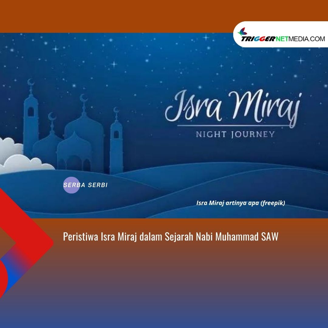 Peristiwa Isra Miraj dalam Sejarah Nabi Muhammad SAW