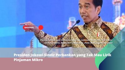 Presiden Jokowi Sindir Perbankan yang Tak Mau Lirik Pinjaman Mikro