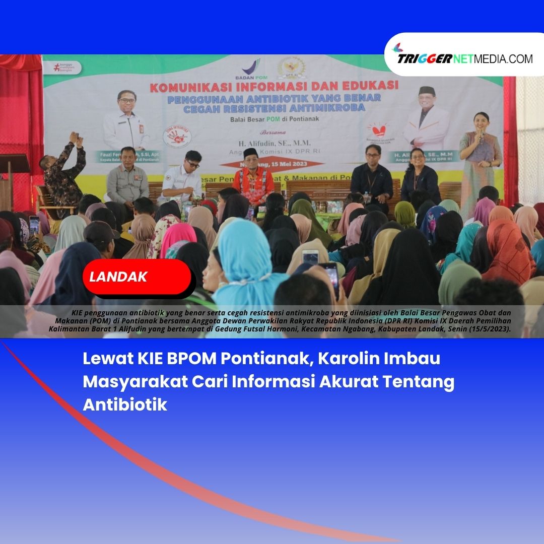 Lewat KIE BPOM Pontianak, Karolin Imbau Masyarakat Cari Informasi Akurat Tentang Antibiotik