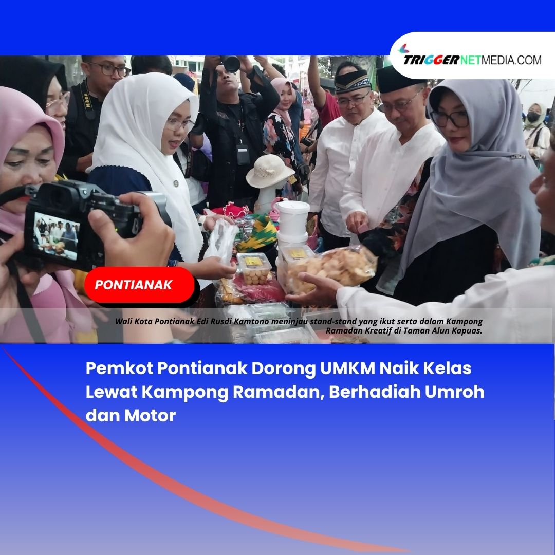Pemkot Pontianak Dorong UMKM Naik Kelas Lewat Kampong Ramadan, Berhadiah Umroh dan Motor