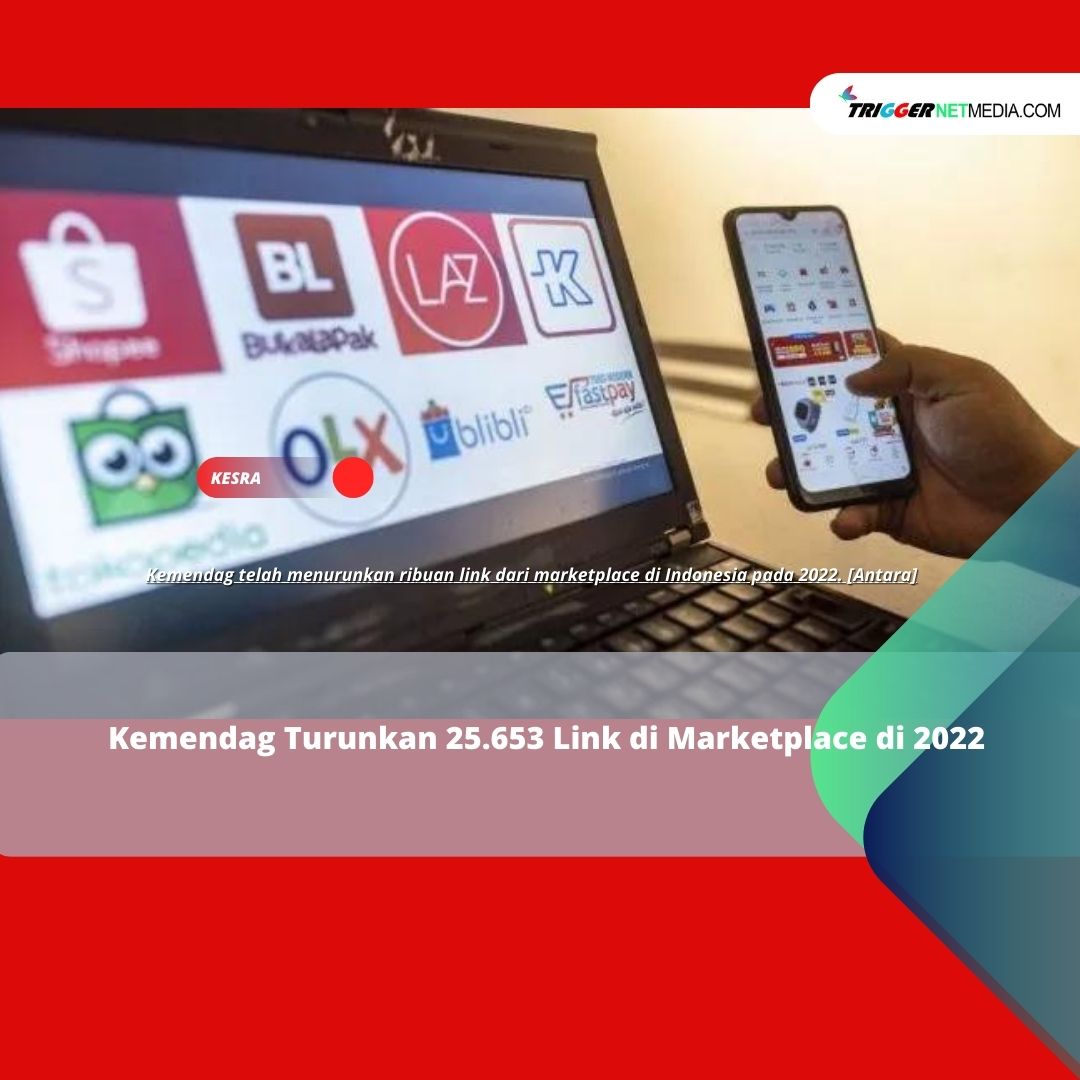 Kemendag Turunkan 25.653 Link di Marketplace di 2022