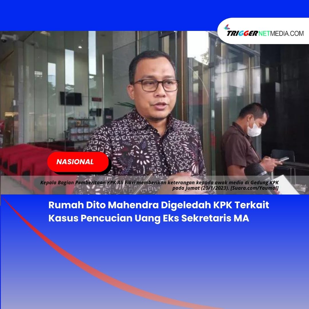 Rumah Dito Mahendra Digeledah KPK Terkait Kasus Pencucian Uang Eks Sekretaris MA