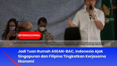 Jadi Tuan Rumah ASEAN-BAC, Indonesia Ajak Singapuran dan Filipina Tingkatkan Kerjasama Ekonomi