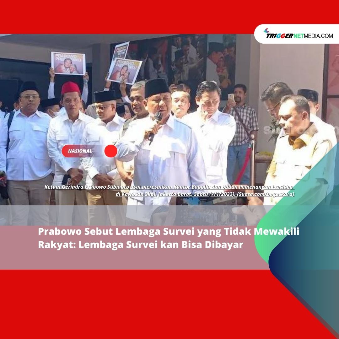 Prabowo Sebut Lembaga Survei yang Tidak Mewakili Rakyat: Lembaga Survei kan Bisa Dibayar