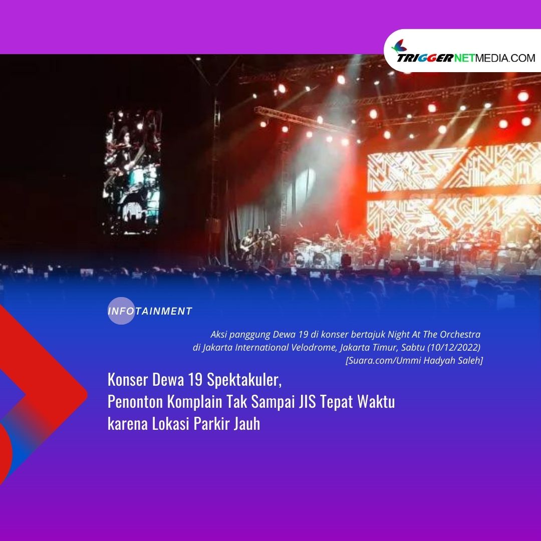Konser Dewa 19 Spektakuler, Penonton Komplain Tak Sampai JIS Tepat Waktu karena Lokasi Parkir Jauh