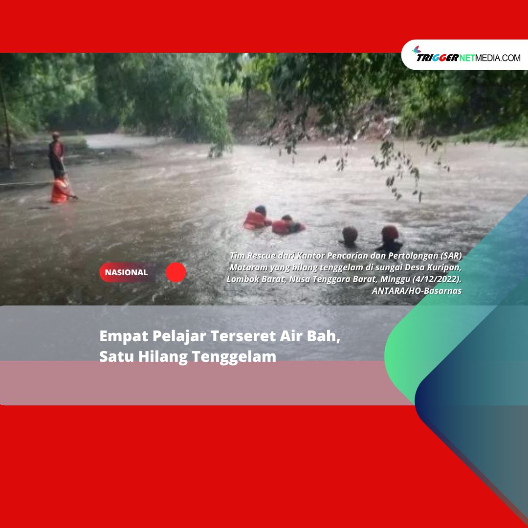 Empat Pelajar Terseret Air Bah, Satu Hilang Tenggelam