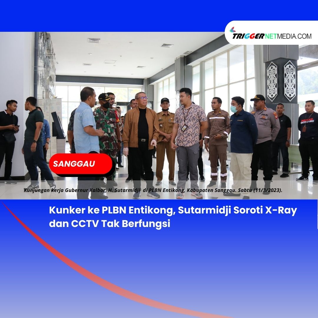 Kunker ke PLBN Entikong, Sutarmidji Soroti X-Ray dan CCTV Tak Berfungsi