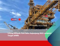 Lifting Minyak PGN Saka Sepanjang 2022 Lampaui Target APBN