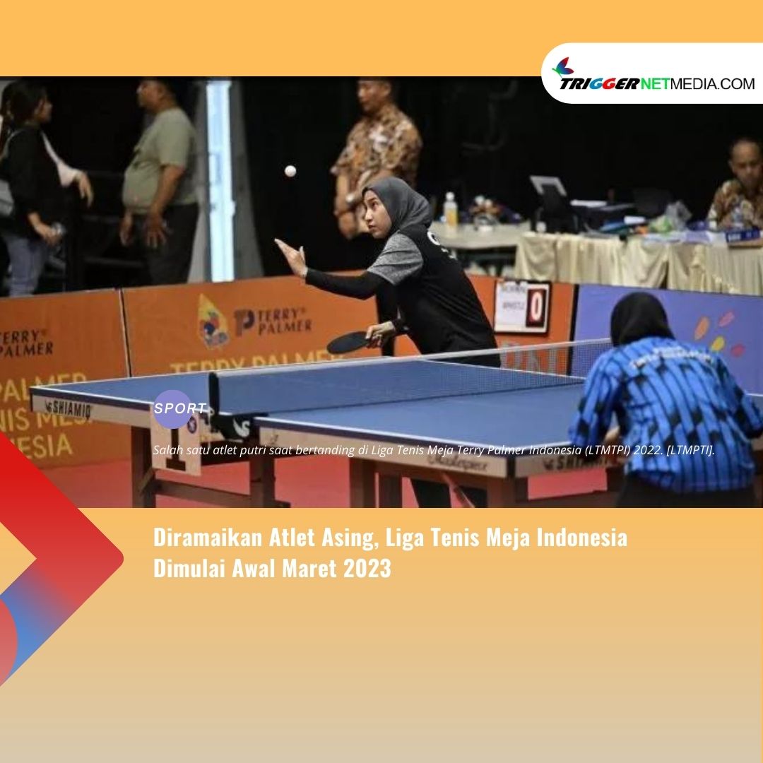 Diramaikan Atlet Asing, Liga Tenis Meja Indonesia Dimulai Awal Maret 2023